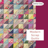 Online Quilt Class- Modern Scrap Quilts